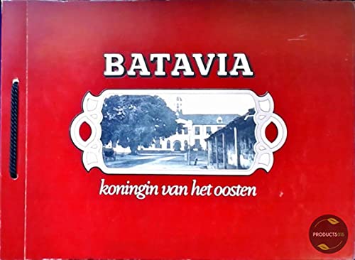 9789062429028: Batavia: Koningin van het Oosten (Dutch Edition)