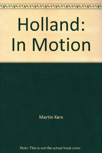 9789062556366: HOLLAND IN MOTION (Engelse editie)