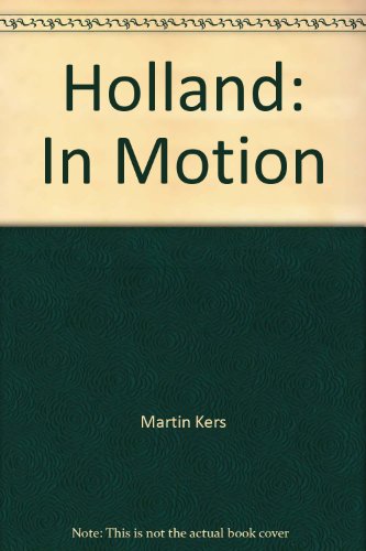 Stock image for HOLLAND IN MOTION. for sale by Cambridge Rare Books