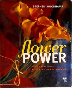 Beispielbild fr Flower Power. Een kleurige nieuwe benadering van bloemschikken zum Verkauf von Apeiron Book Service