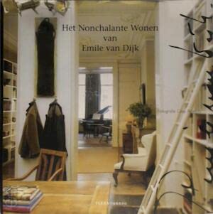 Stock image for Het nonchalante wonen van Emile van Dijk for sale by Reuseabook