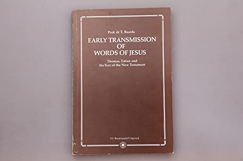 Beispielbild fr Early Transmission of Words of Jesus: Thomas, Tatian and the Text of the New Testament: A Collection of Studies Selected and Edited by J. Helderman and S. J. Noorda zum Verkauf von St Philip's Books, P.B.F.A., B.A.