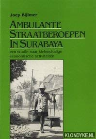 Beispielbild fr Ambulante straatberoepen in Surabaya : een studie naar kleinschalige economische activiteiten. zum Verkauf von Kloof Booksellers & Scientia Verlag