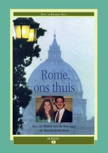 Stock image for Rome, ons thuis : hoe de bijbel ons de weg naar de Moederkerk wees for sale by Buchpark