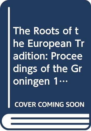 Beispielbild fr The Roots of the European Tradition Proceedings of the Groningen 1987 Achaemenid History Workshop zum Verkauf von Leaf and Stone Books