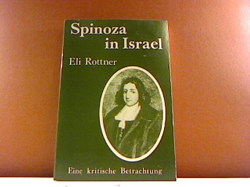 Spinoza in Israel. Eine kritische Betrachtung.