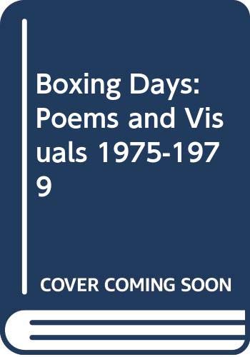 Stock image for BOXING DAYS : Poems & Visuals 1975-1979 for sale by Karen Wickliff - Books