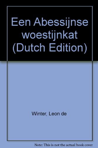 Een Abessijnse woestijnkat (Dutch Edition) (9789062653454) by Winter, Leon De