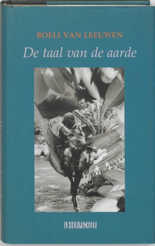 De taal van de aarde (Dutch Edition) (9789062654437) by Leeuwen, Boeli Van