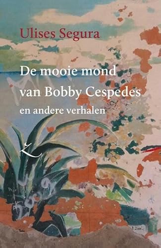 Stock image for De mooie mond van Bobby Cespedes en andere verhalen for sale by Ammareal