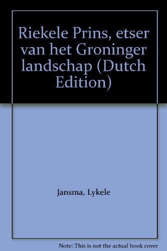 Riekele Prins, etser van het Groninger landschap (Dutch Edition)