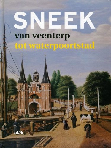 9789062738625: Sneek: van veenterp tot waterpoortstad