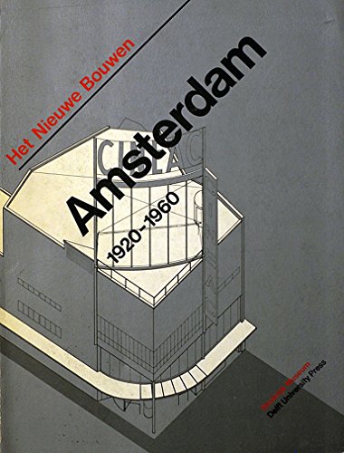 Stock image for Het Nieuwe Bouwen: Amsterdam 1920-1960 for sale by Pallas Books Antiquarian Booksellers