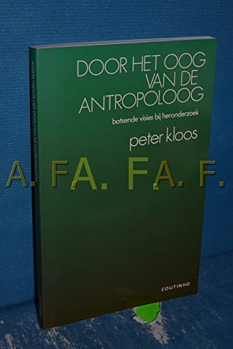 9789062837144: Door het oog van de antropoloog: Botsende visies bij heronderzoek (Dutch Edition)