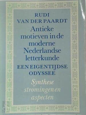 9789062878987: Antieke motieven in de moderne Nederlandse letterkunde: een eigentijdse odyssee (Synthese-stromingen en aspecten)