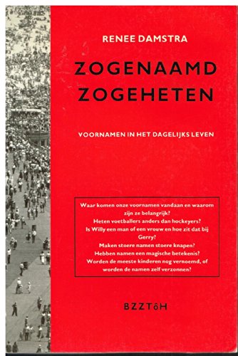 ZOGENAAMD ZOGEHETEN - voornamen in het dagelijks leven