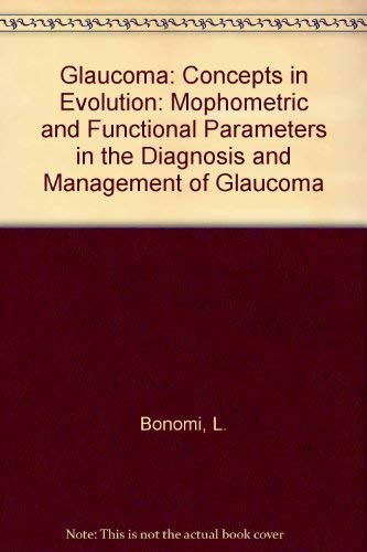 Beispielbild fr Glaucoma: Concepts in Evolution- Morphometric and functional parameters in the diagnosis zum Verkauf von Booksavers of MD