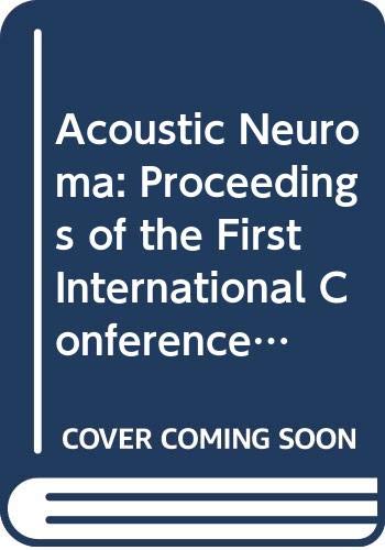 Stock image for Acoustic Neuroma: Proceedings of the First International Conference on Acoustic Neuroma for sale by Unique Books For You