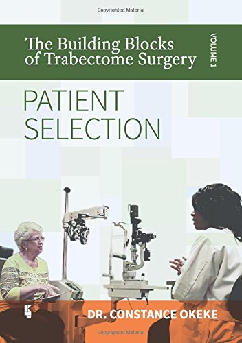Stock image for The Building Blocks of Trabectome Surgery, Vol 1 (Patient Selection) for sale by HPB-Red