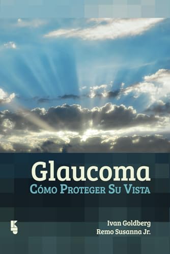 Beispielbild fr Glaucoma: Cmo proteger su vista (Spanish Edition) zum Verkauf von California Books