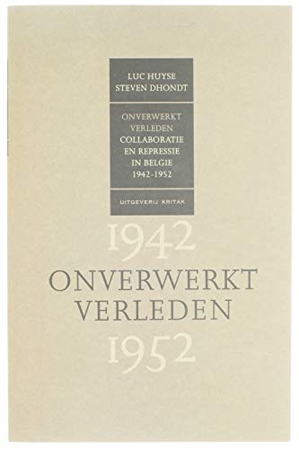 9789063033507: Onverwerkt verleden: collaboratie en repressie in Belgi 1942-1952