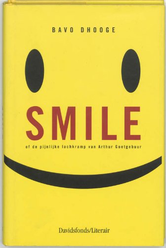9789063065218: Smile / druk 1: of de pijnlijke lachkramp van Arthur Goetgebuur