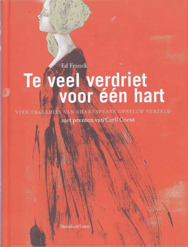 9789063065744: Te veel verdriet voor n hart: vier tragedies van Shakespeare opnieuw verteld (Davidsfonds/Literair)