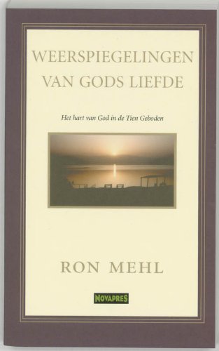 9789063181857: Weerspiegelingen van Gods liefde: het hart van God in de Tien Geboden