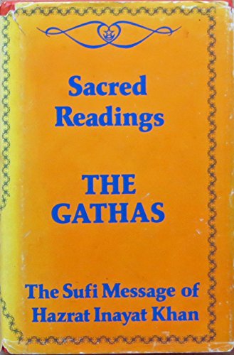 Sacred Readings: The Gathas (Sufi Message of Hazrat Inayat Khan: Vol 13) (9789063250218) by Khan, Hazrat Inayat