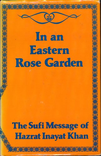 Stock image for In an Eastern Rose Garden : The Sufi Message of Hazrat Inayat Khan , vol. 7 for sale by Irish Booksellers