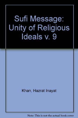 Beispielbild fr The Unity of Religious Ideals (Vol 9): The Sufi Message of Hazrat Inayat Khan zum Verkauf von Burke's Books