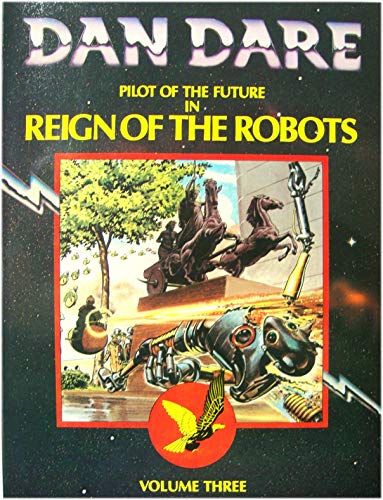 Beispielbild fr Dan Dare Pilot of the Future in Reign of the Robots, Vol. 3 zum Verkauf von WorldofBooks