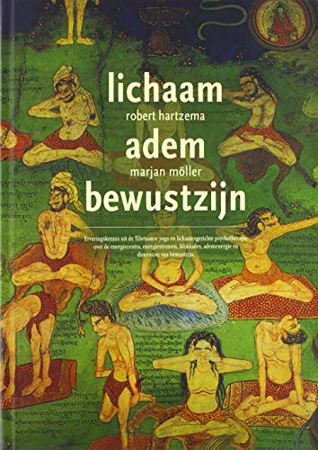 Stock image for Lichaam, adem, bewustzijn: Ervaringskennis uit de Tibetaanse yoga en lichaamsgerichte psychotherapie over de energiecentra, energiestromen, blokkades, ademenergie en dimensies van bewustzijn for sale by Revaluation Books