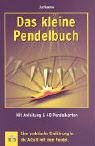 Stock image for Das kleine Pendelbuch. Eine praktische Einfhrung in die Arbeit mit dem Pendel for sale by medimops