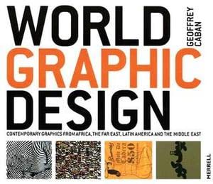 Stock image for World Graphic Design Contemporary Graphics from Africa, the Far East, Latin America and the Middle East. Hardcover with d.j. 160pp. Illustr. for sale by Antiquariaat Ovidius