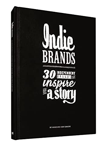 Stock image for Indie Brands : 30 Independent Brands That Inspire and Tell a Story for sale by Better World Books