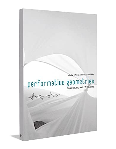 Imagen de archivo de Performative Geometries : Transforming Textile Techniques a la venta por Better World Books