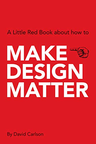 Stock image for Make Design Matter: A Little Red Book about How to for sale by ThriftBooks-Dallas