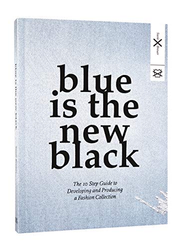 Beispielbild fr Blue is the New Black: The 10 Step Guide to Developing and Producing a Fashion Collection zum Verkauf von BooksRun