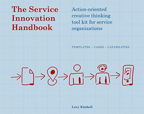 Beispielbild fr The Service Innovation Handbook: Action-oriented Creative Thinking Toolkit for Service Organizations zum Verkauf von HPB-Red