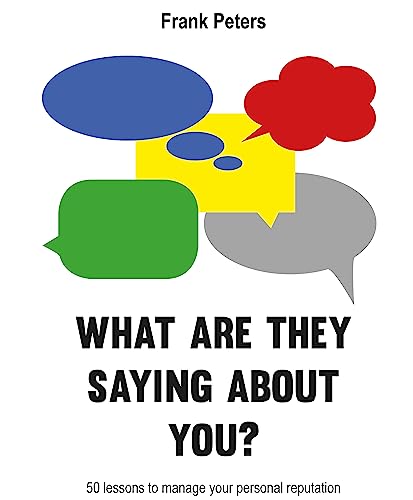 Imagen de archivo de What are they saying about you?: 50 lessons to manage your reputation a la venta por WorldofBooks