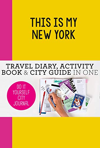 Beispielbild fr This Is My New York : Do-It-Yourself City Journal zum Verkauf von Better World Books