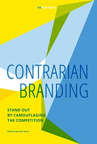 Imagen de archivo de Contrarian Branding : Stand Out by Camouflaging the Competition a la venta por Better World Books
