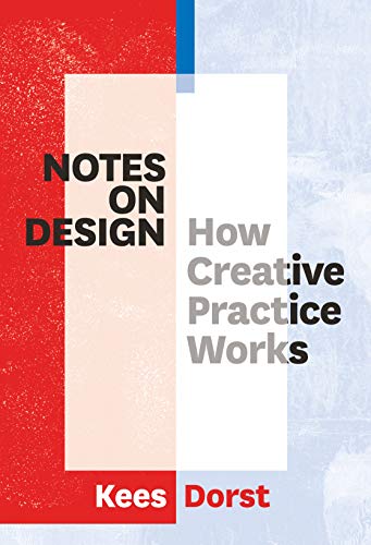 Beispielbild fr Notes on Design: How Creative Practice Works zum Verkauf von WorldofBooks