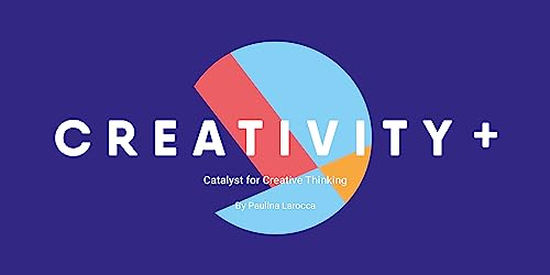 Stock image for Creativity +: The Catalyst for Creative Thinking for sale by Bookoutlet1