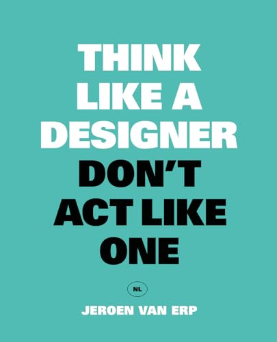 Beispielbild fr Think like a designer: don't act like one zum Verkauf von medimops