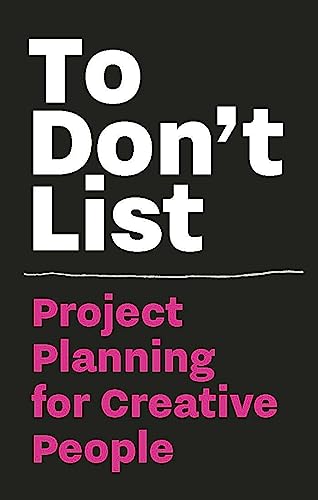 Stock image for To Dont List: Project Planning for Creative People (Time Management for Creative People) for sale by Bookoutlet1