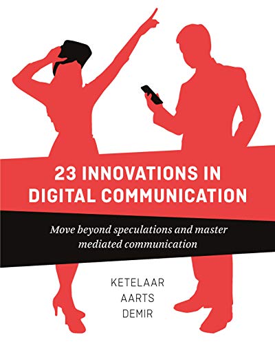 Beispielbild fr 23 Innovations in Digital Communication : Move Beyond Speculations and Master Mediated Communication zum Verkauf von Better World Books