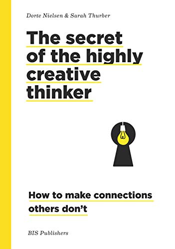 Stock image for The Secret of the Highly Creative Thinker: How to Make Connections Others Don't for sale by HPB-Red