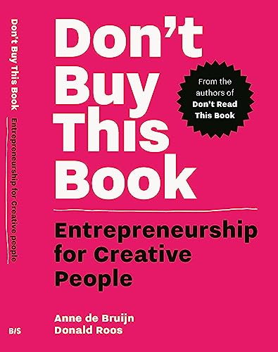 Beispielbild fr Don't Buy this Book: Entrepreneurship for Creative People zum Verkauf von Books From California